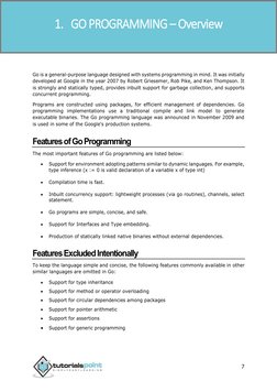 Go Programming 
7 
Go is a general-purpose language designed with systems programming in mind. It was initially 
developed at