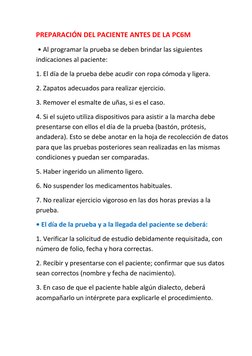 PREPARACIÓN DEL PACIENTE ANTES DE LA PC6M 
 • Al programar la prueba se deben brindar las siguientes 
indicaciones al pacient