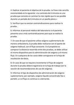 4. Explicar al paciente el objetivo de la prueba. La frase más sencilla 
recomendada es la siguiente: «La caminata de 6 minut