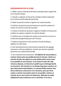 PROCEDIMIENTO DE LA PC6M  
1. Medir y pesar al paciente de forma estandarizada y registrarlo 
en la hoja de trabajo.  
2. Cal