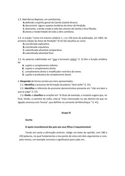 1.3. Abel Barros Baptista, um camilianista, 
A. defende o espírito genial de Camilo Castelo Branco. 
B. desconstrói  alguns
