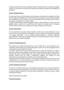 El espacio submentoniano contiene ganglios linfáticos submentonianos y el origen de la yugular 
anterior. Se comunica con el