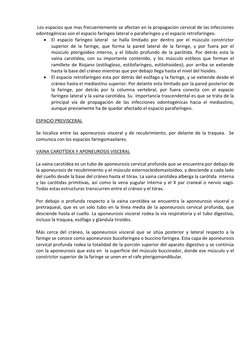 Los espacios que mas frecuentemente se afectan en la propagación cervical de las infecciones 
odontogénicas son el espacio f