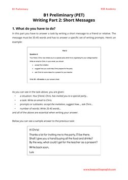 B1 Preliminary
KSE Academy
B1 Preliminary (PET) 
Writing Part 2: Short Messages  
1. What do you have to do?  
In this part y