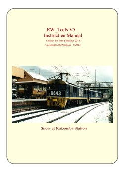 RW_Tools V5
Instruction Manual
Utilities for Train Simulator 2014
Copyright Mike Simpson - ©2013
Snow at Katoomba Station
