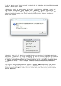 To edit the Texture, it must now be converted to a .dds format file by going to the Graphics Tools menu and
selecting 'Conver