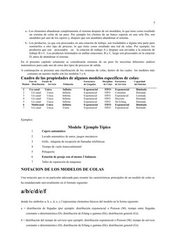 a.- Los elementos abandonan completamente el sistema después de ser atendidos, lo que tiene como resultado
un sistema de cola