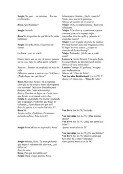 Sergio No, que… es rarísimo… Ese no 
era Gerardo. 
Rosa ¿Qué Gerardo? 
Sergio Gerardo. 
Rosa No tengo idea de qué Gerardo est