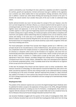 a plant is animated by a soul. According to his view a plant has a vegetative soul which is responsible 
for nutrition, growt