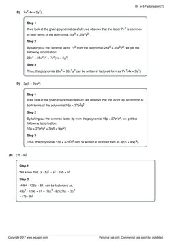 C)
7x2(4x + 5y2)
Step 1
If we look at the given polynomial carefully, we observe that the factor 7x2 is common
to both terms
