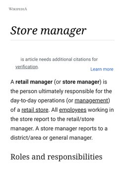 Store manager
A retail manager (or store manager) is
the person ultimately responsible for the
day-to-day operations (or mana