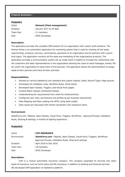 Projects Summary:- 
 
Project#1 
Client  
 
: Element [Fleet management] 
Duration 
 
: January 2017 to till date 
Team S