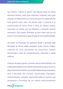 Isso mesmo, “mãevó” e “paivô”, tive ﬁguras fortes na minha 
estrutura familiar, meus avós maternos. Enquanto meus pais 
est
