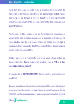 mais do líder, competências como a capacidade de escutar, de 
negociar, administrar conﬂitos, se comunicar, estabelecer 
estr