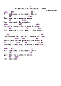 

7  
ALABANZA A NUESTRO DIOS 
+ Melodia piano 
mim   RE              DO 
A - labanza a nuestro Dios, 
    SI7
