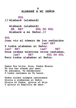

8  
ALABARÉ A MI SEÑOR 
 
 
     SOL 
// Alabaré (alabaré) 
 
 
Alabaré (alabaré) 
 
 RE  RE7       SOL DO SOL 
 
Alabaré