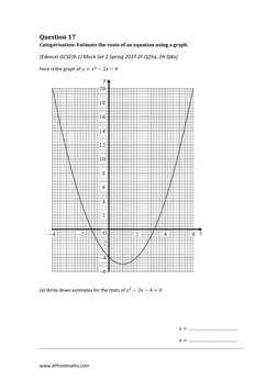 www.drfrostmaths.com 
Question 17 
Categorisation: Estimate the roots of an equation using a graph. 
[Edexcel GCSE(9-1) Mock