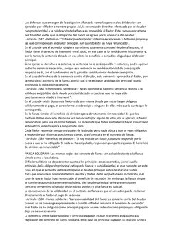 Las defensas que emergen de la obligación afianzada como las personales del deudor son 
ejercidas por el fiador a nombre prop