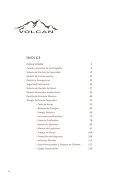 4
Í N D I C E
Política SSOMAC	
5
Pasado y presente de la Compañía	
6
Sistema de Gestión de Seguridad	
10	
Gestión de Consecue