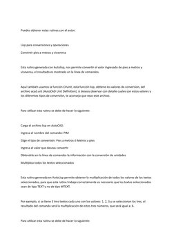 Puedes obtener estas rutinas con el autor.
Lisp para conversiones y operaciones
Convertir pies a metros y viceversa
Esta ruti