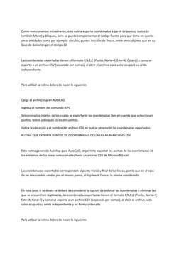 Como mencionamos inicialmente, esta rutina exporta coordenadas a partir de puntos, textos (o 
también Mtext) y bloques, pero