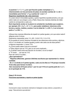 si pusieran ½ + ½ + ½ ¿con qué fracción podes reemplazar a ½ , 
relacionandolo con las porciones de pizza, te acordas cuant