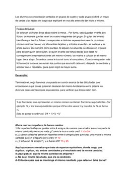 Los alumnos se encontrarán sentados en grupos de cuatro y cada grupo recibirá un mazo 
de cartas y las reglas del juego que