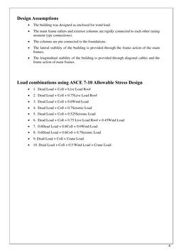 6 
 
Design Assumptions 
 The building was designed as enclosed for wind load. 
 The main frame rafters and exterior column