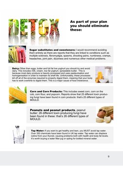 9
Sugar substitutes and sweeteners: I would recommend avoiding 
them entirely as there are reports that they are linked to co