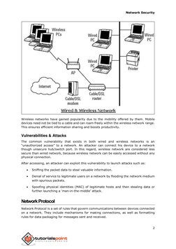 Network Security 
2 
 
 
 
Wireless networks have gained popularity due to the mobility offered by them. Mobile 
devices need