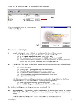 9804/0087  #2 
7
Double click on Setup.exe (Fig 6) – the installation will now commence. 
 
 
 
 
 
 
 
 
1b)   Updating th