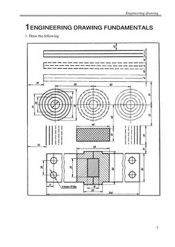 Engineering drawing  
 
7 
 
1ENGINEERING DRAWING FUNDAMENTALS 
1. Draw the following  
 
