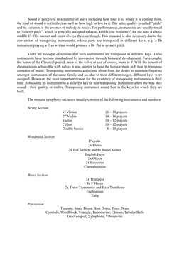Sound is perceived in a number of ways including how loud it is, where it is coming from, 
the kind of sound it is (timbre) a