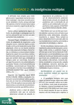 5
A definição mais simples para inteli-
gência seria: ‘capacidade mental de racio-
cinar e planejar’, mas esse conceito preci