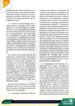 6
configuração do crânio reproduziria a es-
trutura do cérebro onde se localizariam as 
diferentes funções cognitivas; as pro