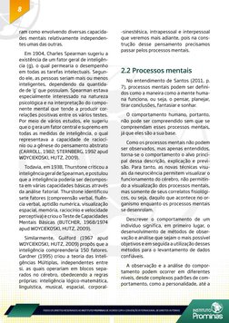 8
ram como envolvendo diversas capacida-
des mentais relativamente independen-
tes umas das outras.
Em 1904, Charles Spearman
