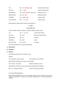 (TÚ)  
 
 
Taki – nki - man (taki - waq)  
 
‘cantarías (podría cantar)’  
 
(ÉL, ELLA)  
 
Taki – n - man   
 
 
‘cantaría (