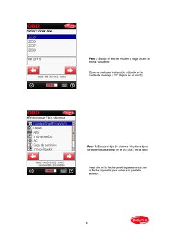 8 
 
 
Paso 3 Escoja el año del modelo y haga clic en la 
flecha "Siguiente". 
 
 
Observe cualquier instrucción indicada en