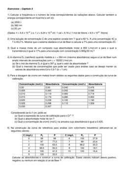 Exercícios – Capítulo 3 
 
1) Calcular a freqüência e o número de onda correspondentes às radiações abaixo. Calcular também a