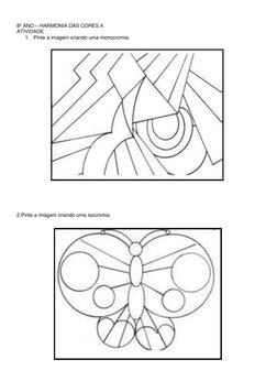 8º ANO – HARMONIA DAS CORES.4 
ATIVIDADE 
1. Pinte a imagem criando uma monocromia. 
 
 
 
 
 
 
 
2.Pinte a imagem criando