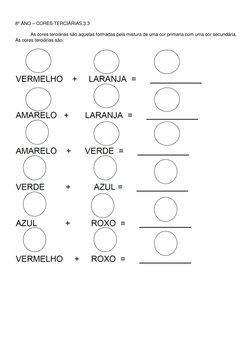 8º ANO – CORES TERCIÁRIAS.3.3 
 
As cores terciárias são aquelas formadas pela mistura de uma cor primaria com uma cor secu
