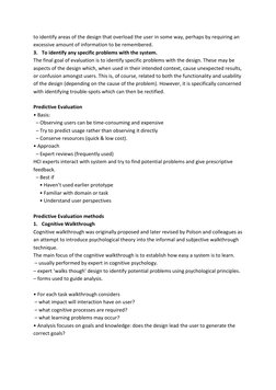to identify areas of the design that overload the user in some way, perhaps by requiring an 
excessive amount of information