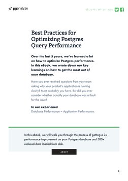 Best Practices for 
Optimizing Postgres 
Query Performance
Over the last 5 years, we’ve learned a lot 
on how to optimize Pos