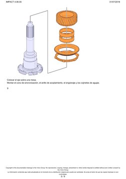 Colocar el eje sobre una mesa.
Montar el cono de sincronización, el anillo de acoplamiento, el engranaje y los cojinetes de a