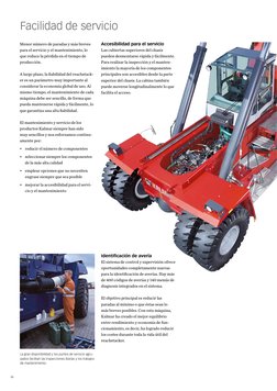 10
Facilidad de servicio
Menor número de paradas y más breves 
para el servicio y el mantenimiento, lo 
que reduce la pérdida
