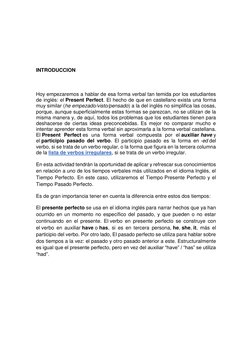 INTRODUCCION  
 
Hoy empezaremos a hablar de esa forma verbal tan temida por los estudiantes 
de inglés: el Present Per