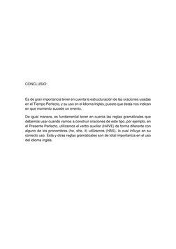 CONCLUSIO: 
 
Es de gran importancia tener en cuenta la estructuración de las oraciones usadas 
en el Tiemp