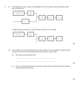 3
(a)
The diagram below shows a logic circuit designed to switch on a heater when the temperature drops 
below a certain leve