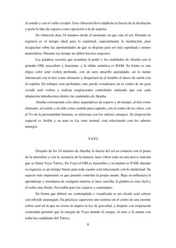 8 
 
el sonido y con el verbo creador. Esta vibración lleva implícita la fuerza de la disolución 
y porta la idea de espacio