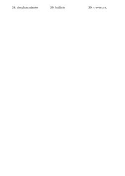 28. desplazamiento
29. bullicio
30. travesura
